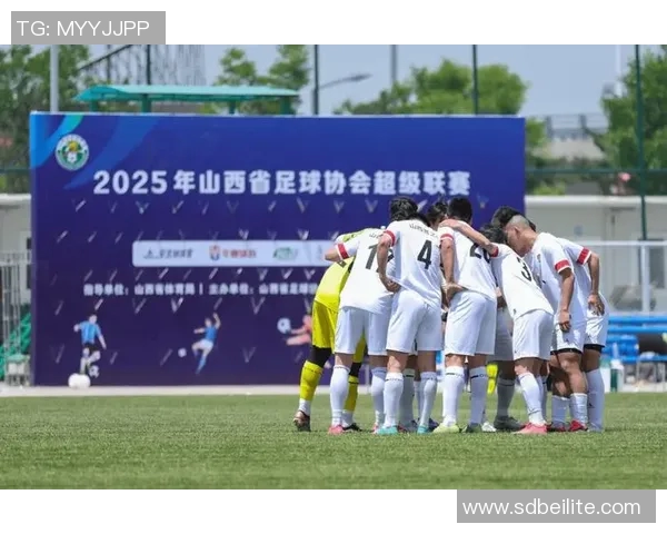 山西足球队奋勇争先展现拼搏精神助力地方体育发展新篇章